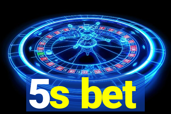5s bet